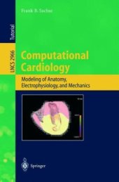 book Computational Cardiology: Modeling of Anatomy, Electrophysiology, and Mechanics