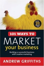 book 101 Ways to Market Your Business: Building a Successful Business with Creative Marketing