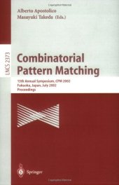 book Combinatorial Pattern Matching: 13th Annual Symposium, CPM 2002 Fukuoka, Japan, July 3–5, 2002 Proceedings