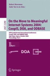 book On the Move to Meaningful Internet Systems 2004: CoopIS, DOA, and ODBASE: OTM Confederated International Conferences, CoopIS, DOA, and ODBASE 2004, Agia Napa, Cyprus, October 25-29, 2004. Proceedings, Part I