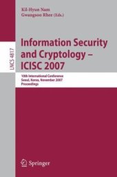 book Information Security and Cryptology - ICISC 2007: 10th International Conference, Seoul, Korea, November 29-30, 2007. Proceedings