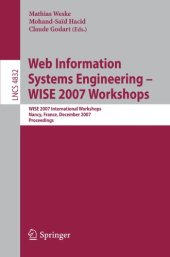 book Web Information Systems Engineering – WISE 2007 Workshops: WISE 2007 International Workshops Nancy, France, December 3, 2007 Proceedings