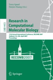 book Research in Computational Molecular Biology: 11th Annual International Conference, RECOMB 2007, Oakland, CA, USA, April 21-25, 2007. Proceedings