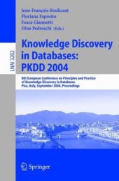 book Knowledge Discovery in Databases: PKDD 2004: 8th European Conference on Principles and Practice of Knowledge Discovery in Databases, Pisa, Italy, September 20-24, 2004. Proceedings