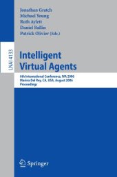 book Intelligent Virtual Agents: 6th International Conference, IVA 2006, Marina Del Rey, CA, USA, August 21-23, 2006. Proceedings