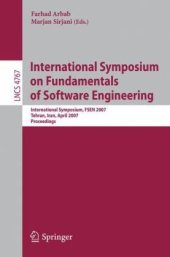 book International Symposium on Fundamentals of Software Engineering: International Symposium, FSEN 2007, Tehran, Iran, April 17-19, 2007. Proceedings