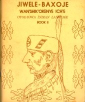 book Jiwele-Baxoje Wan'shige Ukenye Ich'e Otoe-Iowa Indian Language Book II