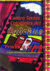 book Cuatro textos coloniales del quichua de la Provincia de Quito