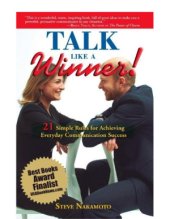 book Talk Like a Winner! 21 Simple Rules For Achieving Everyday Communication Success