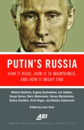 book Putin’s Russia. How It Rose, It How Is Maintained, and How It Might End