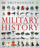 book Military History: The Definitive Visual Guide to the Objects of Warfare