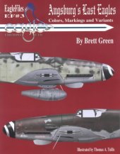 book Augsburg's Last Eagles. Colors, Markings and Variants of the Messerschmitt Bf 109 from June 1944 to May 1945