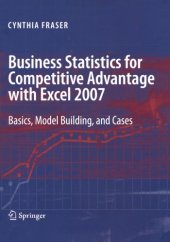 book Business Statistics for Competitive Advantage with Excel 2007: Basics, Model Building, and Cases