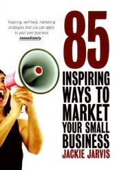 book 85 inspiring ways to market your small business: inspiring, self-help marketing strategies that you can apply to your own business immediately