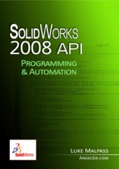 book SolidWorks 2008 API - Programming and Automation (2011)