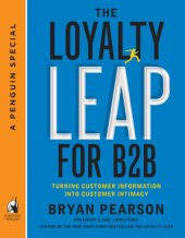 book The Loyalty Leap for B2B: Turning Customer Information into Customer Intimac