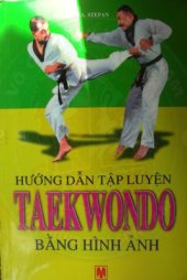 book Stepan. Hướng dẫn tập luyện Taekwondo bằng hình ảnh