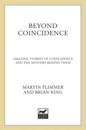 book Beyond Coincidence. Amazing Stories of Coincidence and the Mystery Behind Them