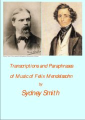 book Piano transcriptions and paraphrases of music by Felix Mendelssohn