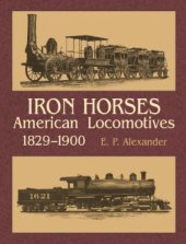 book Iron horses. American Lokomotives 1829-1900