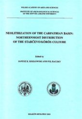 book Neolithization of the Carpathian Basin: Northernmost Distribution of The Starčevo/Körös Culture