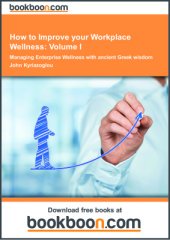 book How to Improve your Workplace Wellness: Volume I - Managing Enterprise Wellness with ancient Greek wisdom