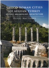 book Greco-Roman Cities of Aegean Turkey. History, archaeology, architecture