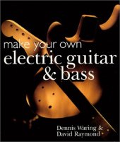 book Make Your Own Electric Guitar & Bass