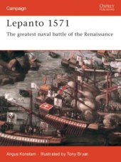 book Lepanto 1571: The Greatest Naval Battle Of The Renaissance