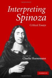 book Interpreting Spinoza: Critical Essays