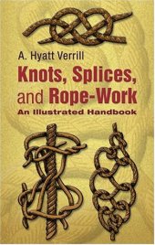 book Knots, Splices and Rope Work: An Illustrated Handbook