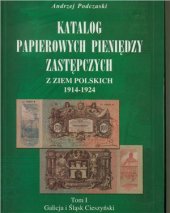 book Katalog papierowych pieniendzy zastepczych z ziem polskich 1914-1924. Tom I