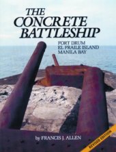 book The Concrete Battleship: Fort Drum, El Fraile Island, Manila Bay