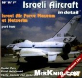 book Israeli Aircraft in Detail Part Two. Israel Air Force Museum at Hatzerim