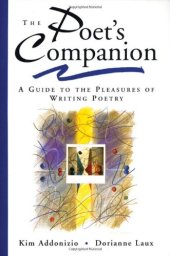 book The Poet's Companion: A Guide to the Pleasures of Writing Poetry