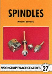 book Spindles: Comprehensive Guide to Making Light Milling or Grinding..