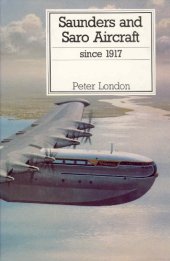 book Saunders and Saro Aircraft Since 1917