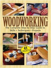 book Woodworking. The Complete Step-by-Step Guide