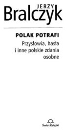 book Polak potrafi. Przysłowia, hasła i inne polskie zdania osobne