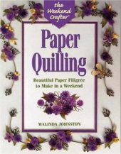 book Paper Quilling: Stylish Designs and Practical Projects to Make in a Weekend