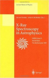 book X-Ray Spectroscopy in Astrophysics: Lectures Held at the Astrophysics School X Organized by the European Astrophysics Doctoral Network (EADN) in Amsterdam, The Netherlands, September 22 – October 3,1997