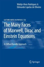 book The many faces of Maxwell, Dirac and Einstein equations: a Clifford bundle approach