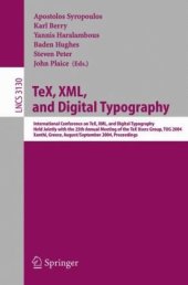 book TeX, XML, and Digital Typography: International Conference on TeX, XML, and Digital Typography, Held Jointly with the 25th Annual Meeting of the TeX Users Group, TUG 2004, Xanthi, Greece, August 30 - September 3, 2004. Proceedings