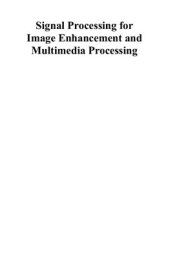 book Signal Processing for Image Enhancement and Multimedia Processing