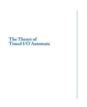 book The Theory of Timed I-O Automata