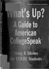 book What's up? A guide to American collegespeak: slang & idioms for TOEFL students