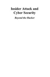book etc. Insider Attack and Cyber Security. Beyond the Hacker
