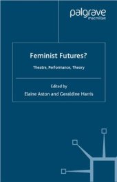 book Feminist Futures? Theatre, Performance, Theory