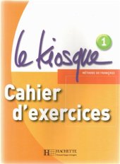 book Le Kiosque 1. Cahier d'exerciсes