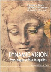 book Dynamic Vision. From Images to Face Recognition